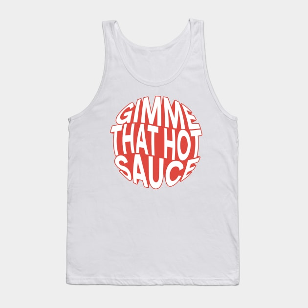 Gimme that hot sauce Tank Top by Chiro Loco